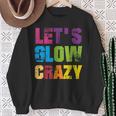 Lets A Glow Crazy Retro Colourful Quote Group Team Tie Dye Sweatshirt Geschenke für alte Frauen