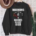 Hannes Nameorname Spruch Bier Biertrinker Sweatshirt Geschenke für alte Frauen