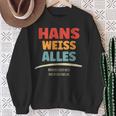 Hans Weiss Alles Hans Sweatshirt Geschenke für alte Frauen