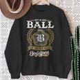 Het Is Een Ball Ding Je Zou Het Niet Begrijpen Ball Naam Sweatshirt Geschenke für alte Frauen