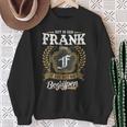 Het Is Een Frank Ding Je Zou Het Niet Begrijpen Frank Naam Sweatshirt Geschenke für alte Frauen