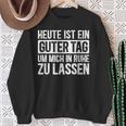 Heute Ist Ein Guter Tag Sayings Sweatshirt Geschenke für alte Frauen