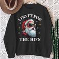 I Do It For The Ho's Santa Sweatshirt Geschenke für alte Frauen