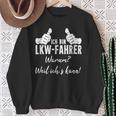 Ich Bin Lkw Driver Warum Weil Ichs Kann Sweatshirt Geschenke für alte Frauen