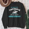 Ich Brauche Keine Therapie Ich Muss Nur Auf Kreuzfahrt Sweatshirt Geschenke für alte Frauen