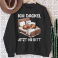 Ich Dachshund Jetzt Ins Bett Sleep Pyjama Sweatshirt Geschenke für alte Frauen