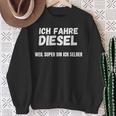 Ich Fahre Diesel Weil Super Bin Ich Selbst Sweatshirt Geschenke für alte Frauen