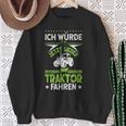 'Ich Würde Jetzt Lieber Tractor Driving' Sweatshirt Geschenke für alte Frauen