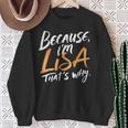 Because I'm Lisa That's Why Sweatshirt Gifts for Old Women