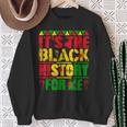 It's The Black History For Me African Black History Month Sweatshirt Gifts for Old Women