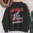 Jiu Jitsu Dad Father Daughter Dad Rule 1 She Can Date When Sweatshirt Gifts for Old Women