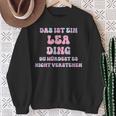 Lea Saying First Name Birthday Sweatshirt Geschenke für alte Frauen