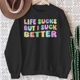 Life Sucks But I Suck Better Saying For Adults Humour Sweatshirt Geschenke für alte Frauen