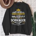 His Majesty Der Schwager Entry Den Raum Sweatshirt Geschenke für alte Frauen