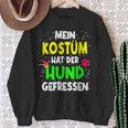 Mein Kostüm Hat Der Hund Gefressen For Carnival S Sweatshirt Geschenke für alte Frauen