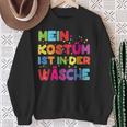 Mein Kostüm Ist In Der Wäsche For Carnival Fancy Dress Costume Sweatshirt Geschenke für alte Frauen