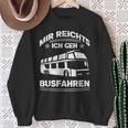 Mir Reichts Ich Geh Busfahrenen Ich Reichts Ich Geh Busfahren Sweatshirt Geschenke für alte Frauen