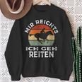 Mir Reichts Ich Geh Reitenintage Retro Rider S Sweatshirt Geschenke für alte Frauen