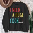 I Need A Huge Cocktail Humour Adult Cocktail Sweatshirt Geschenke für alte Frauen