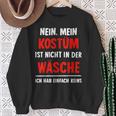 Nein Kostüm Nicht In Der Wäsche Hab Keins Carnival Sweatshirt Geschenke für alte Frauen