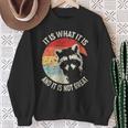 It Is What It Is And It Is Not Great Raccoon Vintage Sweatshirt Gifts for Old Women
