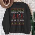 Oh What Fun It Is To Run Christmas Jumper Sweatshirt Geschenke für alte Frauen