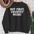 Pero Primero Country Music Divertido Diciendo Humor País Camisa de entrenamiento Regalos para ancianas