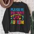 Please Be Patient With Me I Have Autism Vintage Sweatshirt Gifts for Old Women