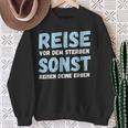 Reiseor Dem Sterben Sonst Reisen Deine Erben Humour German Sweatshirt Geschenke für alte Frauen