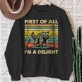Retro First Of All I'm A Delight Angry Raccoon Animal Sweatshirt Gifts for Old Women