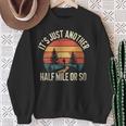 Retro Hiking It's Just Another Half Mile Or So Sweatshirt Gifts for Old Women