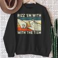 Rizz Em With The Tism Rizzler Joke Meme Rizzling Squirrel Sweatshirt Gifts for Old Women Rizz Em With The Tism Rizzler Joke Meme Rizzling Squirrel Sweatshirt Gifts for Old Women