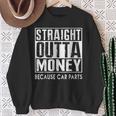 Straight Outta Money Because Car Parts Cars Lovers Camisa de entrenamiento Regalos para ancianas
