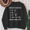 Und Gott Sprach Und Es War Licht Maxwell Equations Physics Sweatshirt Geschenke für alte Frauen