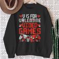 V Is For Video Games Valentines Day V Day Video Gamer Sweatshirt Gifts for Old Women