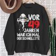 Vor 49 Jahren War Ich Mal Der Fastelste 49Th Birthday Man S Sweatshirt Geschenke für alte Frauen