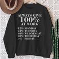 Worker Always Give 100 At Work Sweatshirt Geschenke für alte Frauen