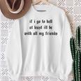 If I Go To Hell At Least I'll Be With All My Friends On Back Sweatshirt Geschenke für alte Frauen