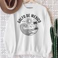 Golfo De Mexico Viva Mexico Gulf Of Mexico Souvenir Sweatshirt Gifts for Old Women