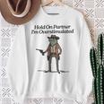 Hold On Partner I'm Overstimulated Cowboy Frogintage Gray Sweatshirt Geschenke für alte Frauen