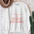 Hör Auf Zu Heulen Ich Hab Sie Nicht Gewählt Slogan Green Sweatshirt Geschenke für alte Frauen