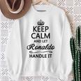 Keep Calm And Let Ronaldo Handle It Name Gray Sweatshirt Geschenke für alte Frauen