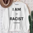 I Am Not Racist Promised Gray Sweatshirt Geschenke für alte Frauen