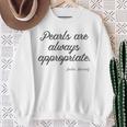 Pearls Are Always Appropriate Jackie Kennedy Sweatshirt Gifts for Old Women