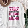 Pensionärin 2025 Eine Echte Legendeerlässt Das Gelände German Langu Sweatshirt Geschenke für alte Frauen