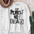 Pop Punks Not Dead -Intage Grunge Pop Punk Is Not Dead Sweatshirt Geschenke für alte Frauen