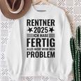 Rentner 2025 Ich Habe Fertig Alles Nicht Mehr Mein Problem Sweatshirt Geschenke für alte Frauen