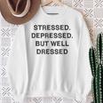 Stressed Depressed Well Dressed Saying English Fun S Sweatshirt Geschenke für alte Frauen