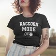 Raccoon Mode On Women's T-Shirt - Fun Animal Lover Gift Gifts for Her