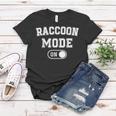 Raccoon Mode On Women's T-Shirt - Fun Animal Lover Gift Unique Gifts